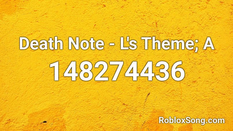 Death Note - L's Theme; A Roblox ID