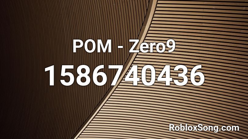 POM - Zero9 Roblox ID