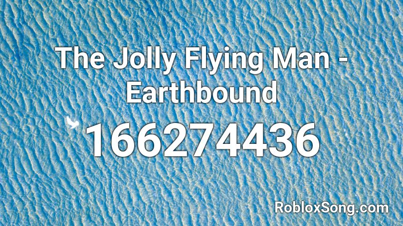 The Jolly Flying Man - Earthbound Roblox ID