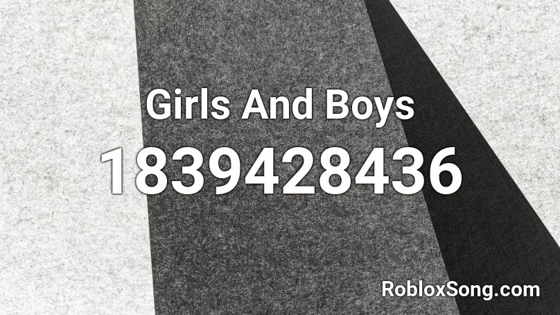 Girls And Boys Roblox ID