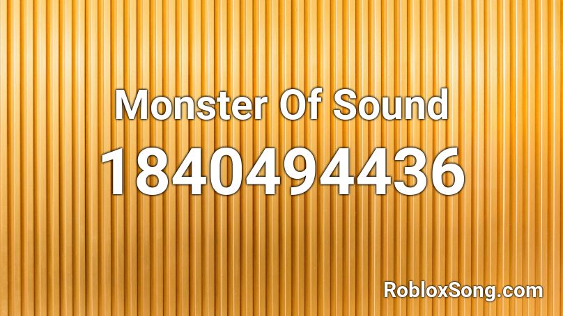 Monster Of Sound Roblox ID