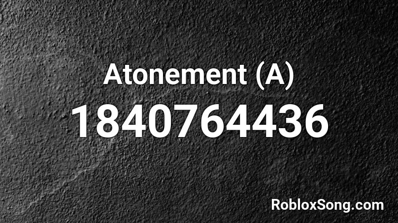 Atonement (A) Roblox ID