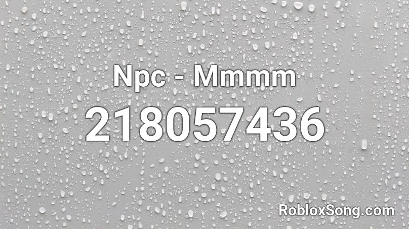 Npc - Mmmm Roblox ID