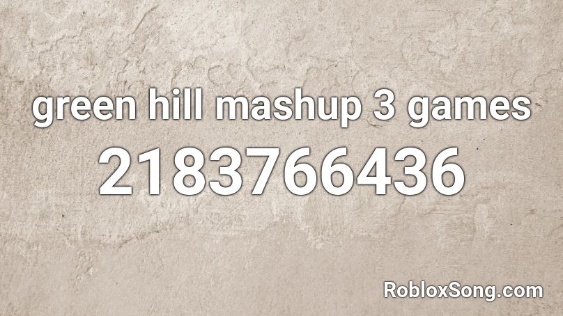 green hill mashup 3 games Roblox ID