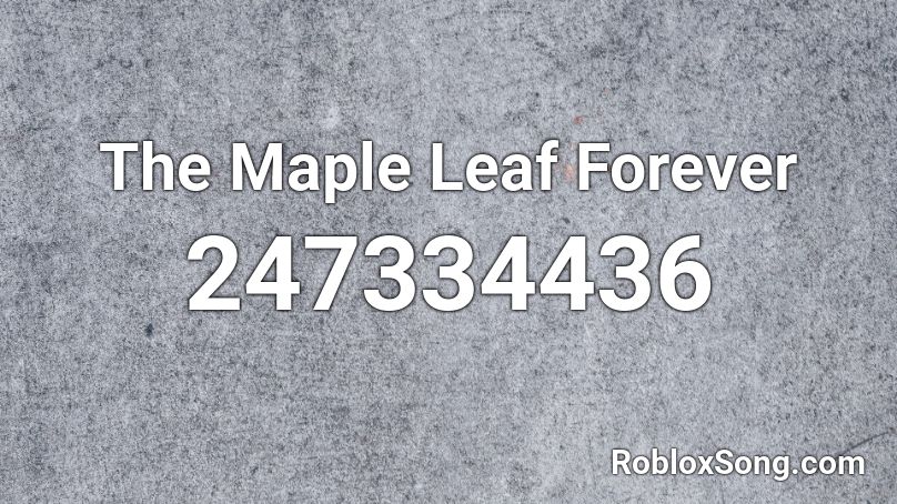 The Maple Leaf Forever Roblox ID