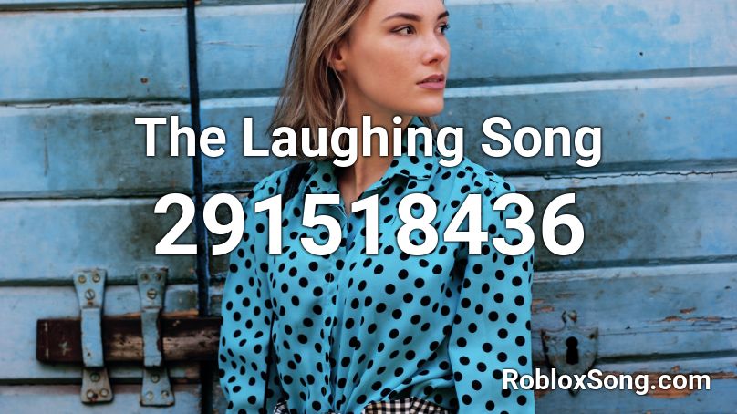 The Laughing Song Roblox ID