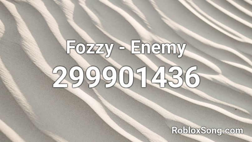 Fozzy - Enemy Roblox ID