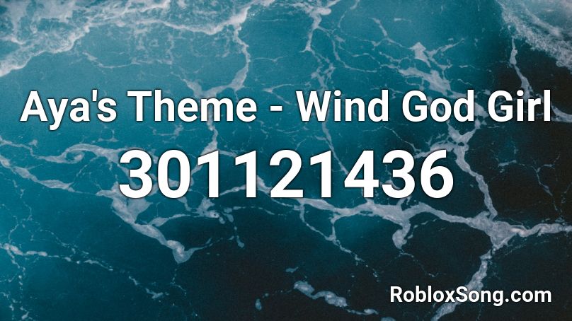 Aya's Theme - Wind God Girl Roblox ID