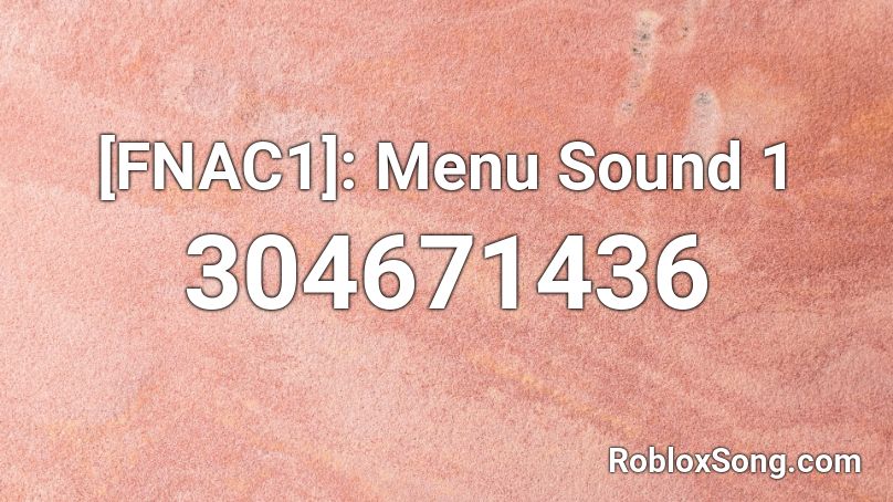 [FNAC1]: Menu Sound 1 Roblox ID