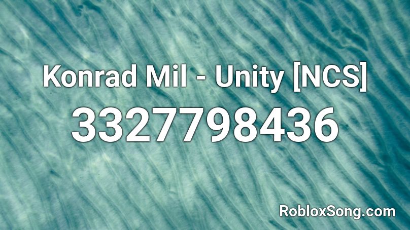 Konrad Mil - Unity [NCS] Roblox ID