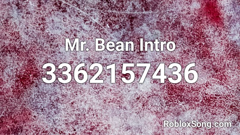 Mr. Bean Intro Roblox ID