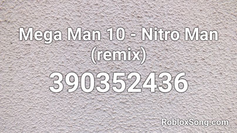 Mega Man 10 - Nitro Man (remix) Roblox ID