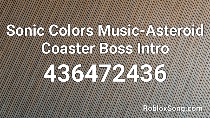 Sonic Colors Music-Asteroid Coaster Boss Intro Roblox ID