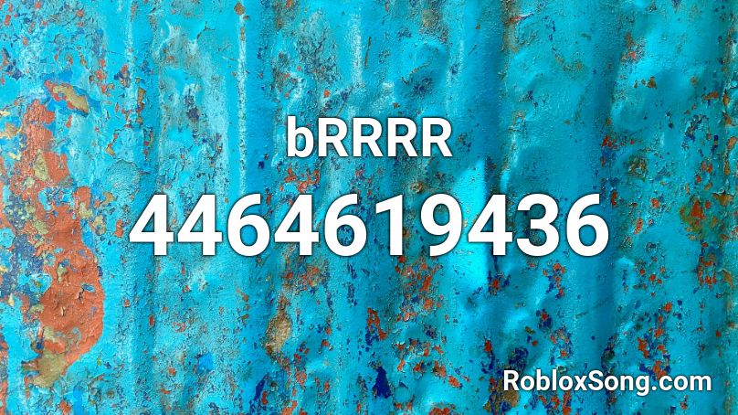bRRRR Roblox ID