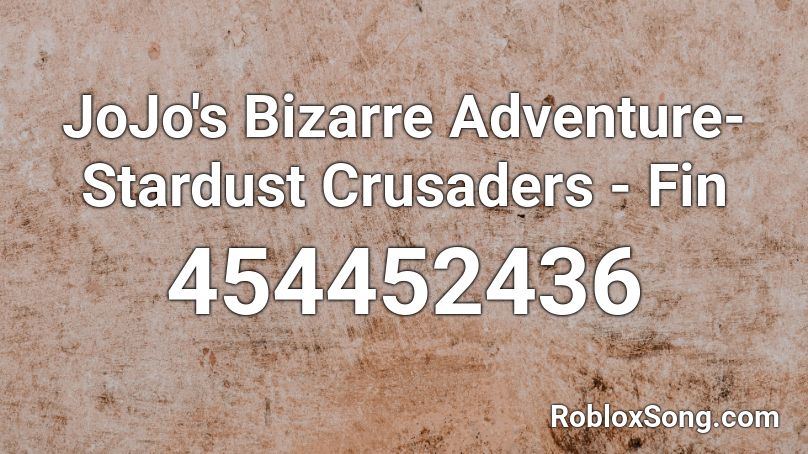JoJo's Bizarre Adventure- Stardust Crusaders - Fin Roblox ID