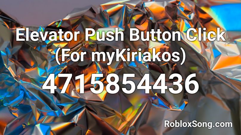 Elevator Push Button Click (For myKiriakos) Roblox ID