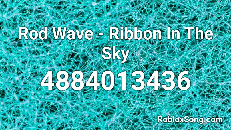 Rod Wave - Ribbon In The Sky Roblox ID