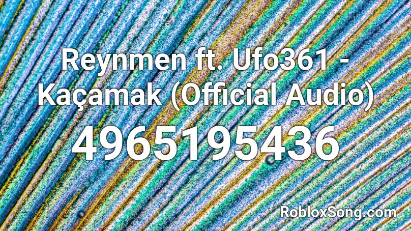 Reynmen ft. Ufo361 - Kaçamak (Official Audio) Roblox ID