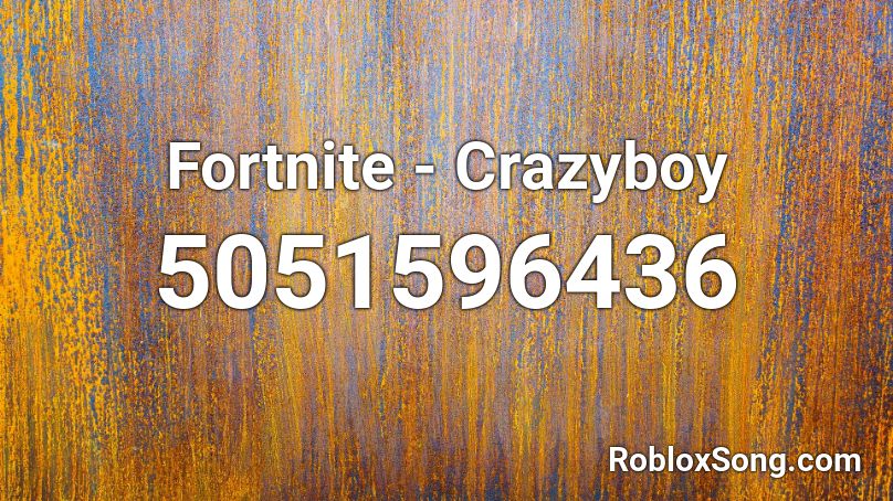 Fortnite - Crazyboy Roblox ID