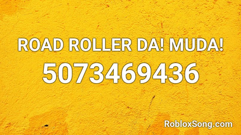 Road Roller Da Muda Roblox Id Roblox Music Codes - road roller roblox id