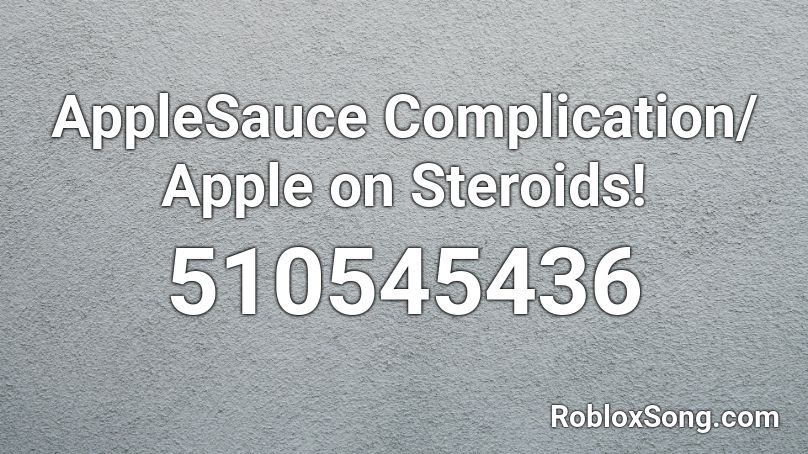 AppleSauce Complication/ Apple on Steroids! Roblox ID