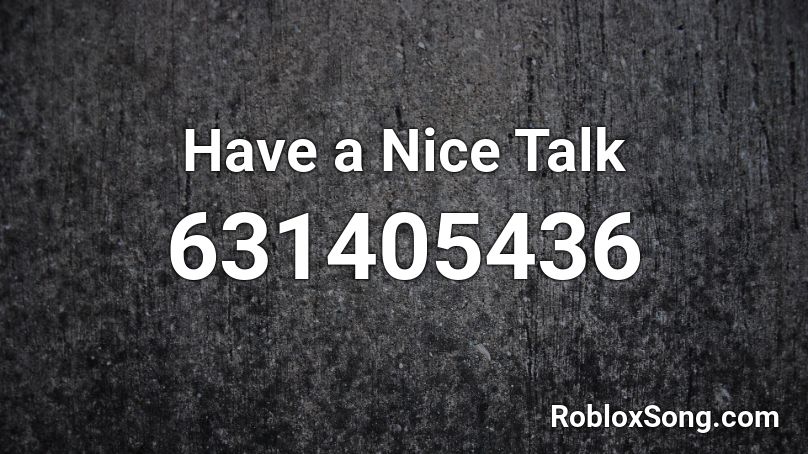 a nice talk roblox