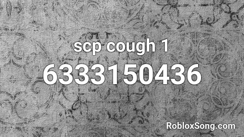 scp cough 1 Roblox ID