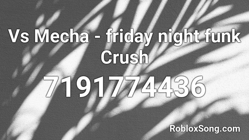 Vs Mecha - friday night funk Crush Roblox ID