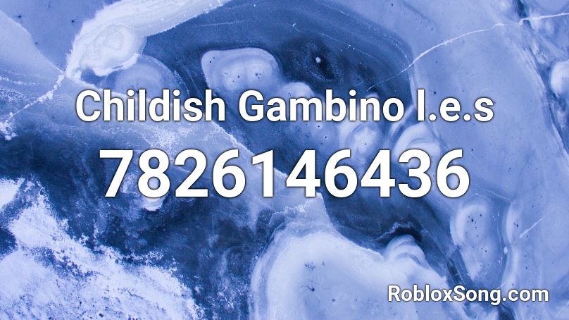 Childish Gambino l.e.s Roblox ID
