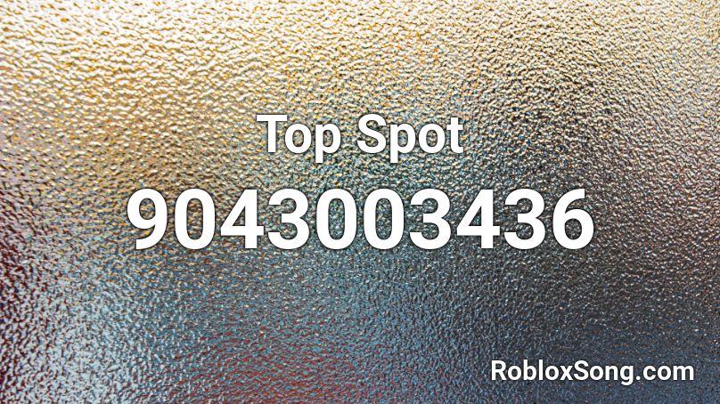 Top Spot Roblox ID