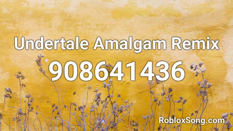 Undertale Amalgam Remix Roblox ID