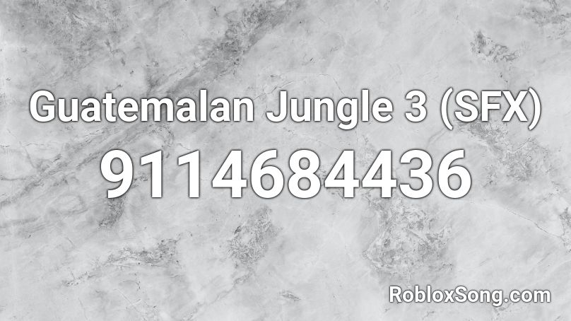 Guatemalan Jungle 3 (SFX) Roblox ID