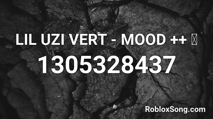 LIL UZI VERT - MOOD ++ 🙄 Roblox ID