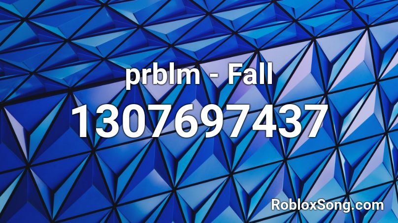 prblm - Fall Roblox ID