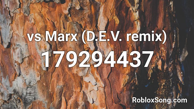 vs Marx (D.E.V. remix) Roblox ID