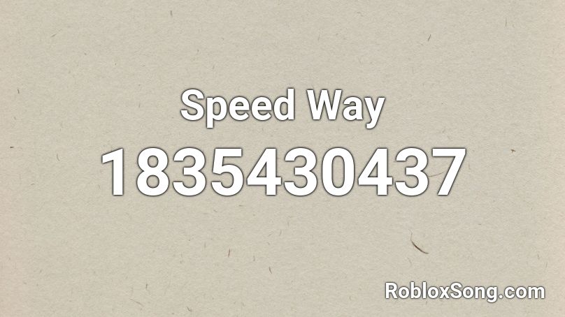 Speed Way Roblox ID