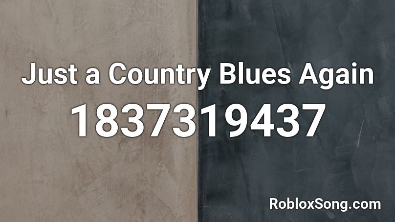 Just a Country Blues Again Roblox ID