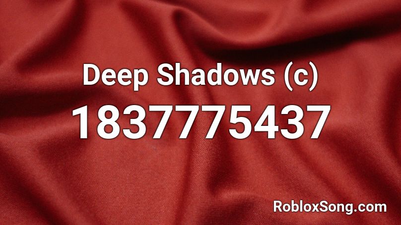 Deep Shadows (c) Roblox ID