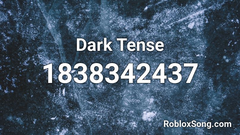 Dark Tense Roblox ID