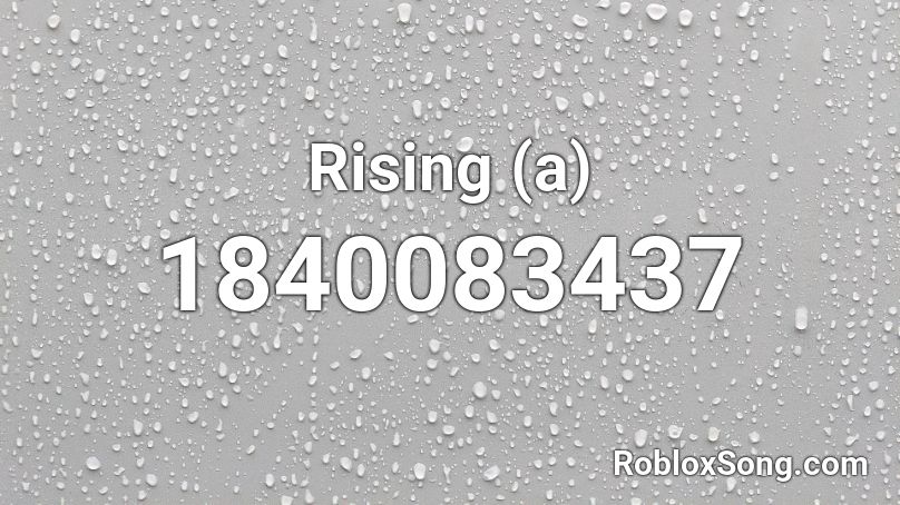 Rising (a) Roblox ID