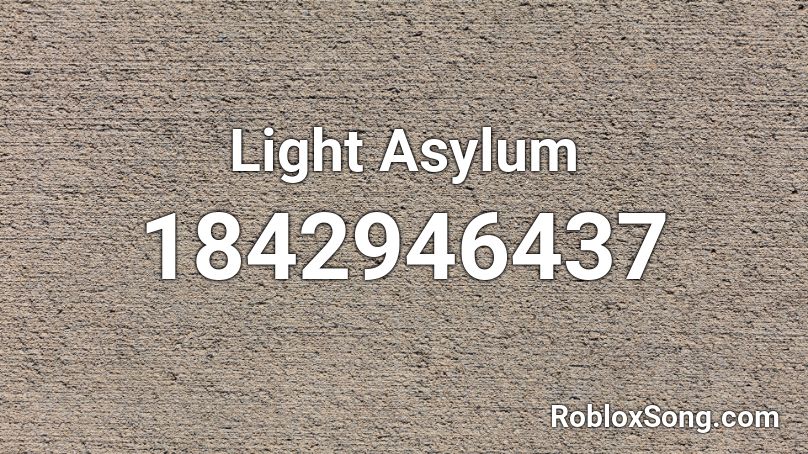 Light Asylum Roblox ID