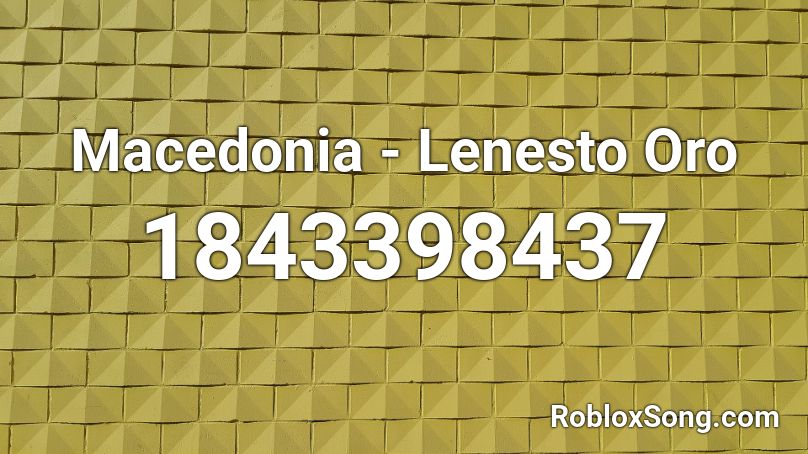 Macedonia - Lenesto Oro Roblox ID