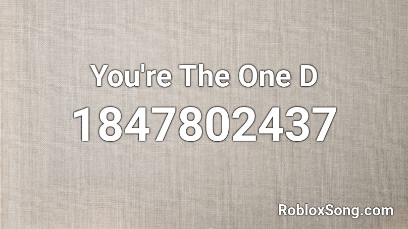 You're The One D Roblox ID