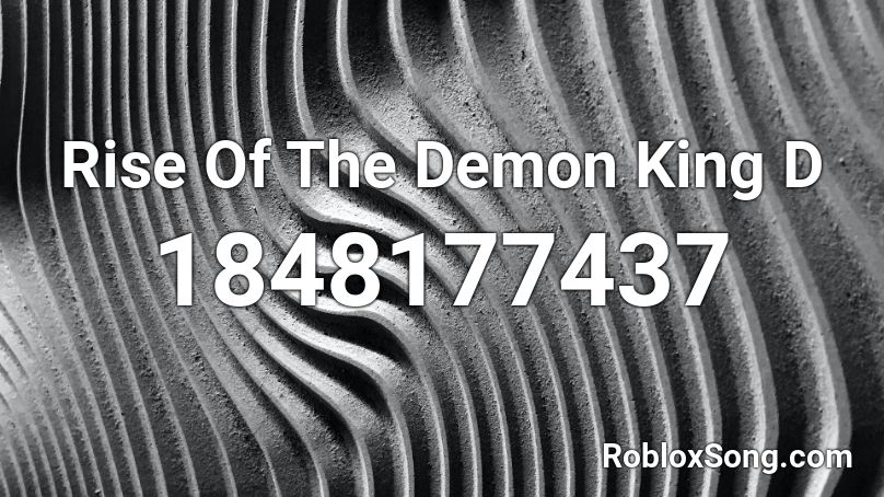 Rise Of The Demon King D Roblox ID