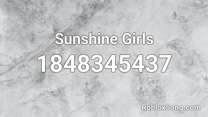 Sunshine Girls Roblox ID