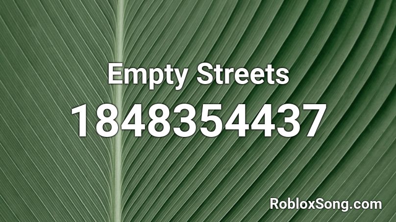 Empty Streets Roblox ID