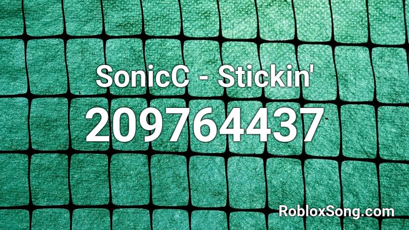SonicC - Stickin' Roblox ID