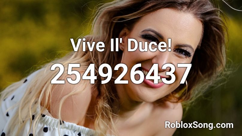 Vive Il' Duce! Roblox ID