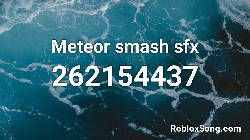 Meteor smash sfx Roblox ID