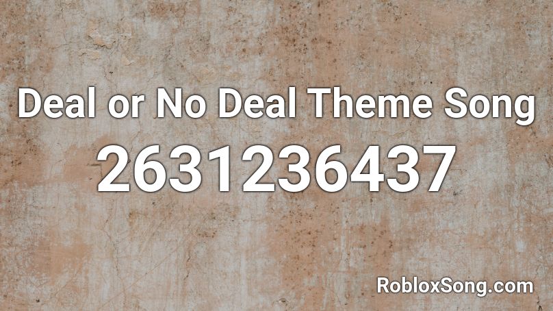 Deal or No Deal Theme Song Roblox ID